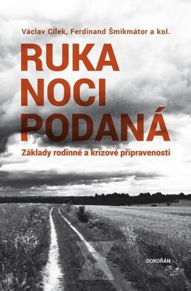 Ruka noci podaná - Základy rodinné a krizové připravenosti - Václav Cílek