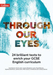 Through Our Eyes KS4 Anthology: Teacher Pack - Al-Jamri, Ali; Benjamin-Lewis, Joanne; Bhavsar, Payal; Boothman, Djamila; Gavin Jamila; Gould, Mike; Skinner Lindsay