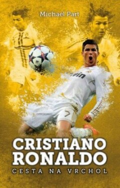 Cristiano Ronaldo: cesta na vrchol - Michael Part - e-kniha