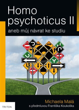 Homo psychoticus II aneb Můj návrat ke studiu Michaela Malá