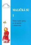 Maličká su 1: Učebnice hudební výchovy pro děti mateřské a základní školy - Jaroslav Stojan