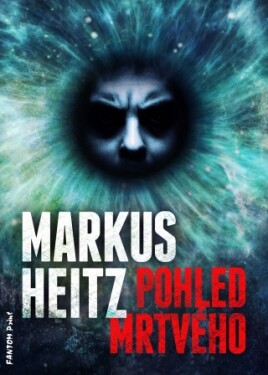 Pohled mrtvého - Markus Heitz - e-kniha