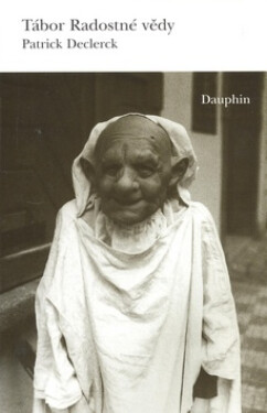 Tábor Radostné vědy Patrick Declerck