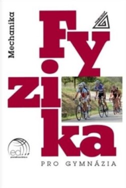 Fyzika pro gymnázia - Mechanika
