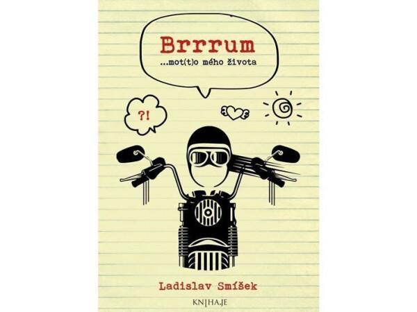 Brrrum...mot(t)o mého života - Ladislav Smíšek