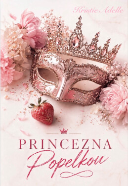 Princezna Popelkou - Kristie Adelle