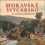 Moravské Švýcarsko na starých pohlednicích Milan Sýkora, Milan