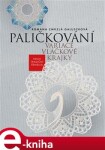 Paličkování. Variace vláčkové krajky Romana Zmrzlá Galuszková