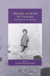 Nazi Genocide of the Roma - Anton Weiss-Wendt