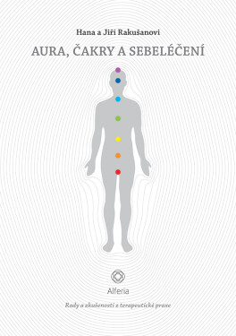 Aura, čakry a sebeléčení - Hana Rakušanová