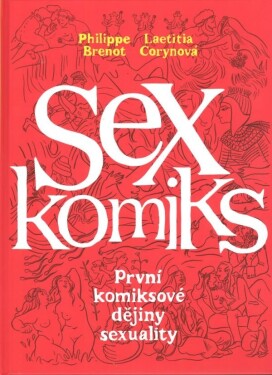 Sexkomiks: První komiksové dějiny sexuality Philippe Brenot