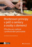 Montessori principy v péči o seniory a osoby s demencí - Švarcbachová Jaroslava