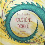 Pouštění draků Ivana Svobodová