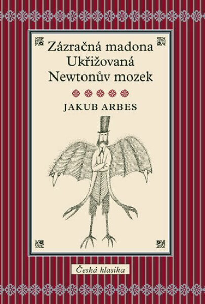 Zázračná madona, Ukřižovaná, Newtonův mozek (poškozené) - Jakub Arbes