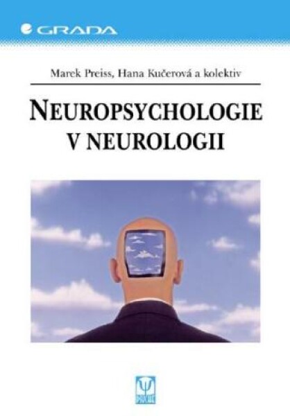 Neuropsychologie v neurologii - Marek Preiss, Hana Kučerová - e-kniha