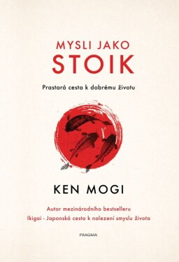 Mysli jako stoik - Ken Mogi