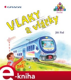 Vlaky a vláčky - Jiří Fixl e-kniha