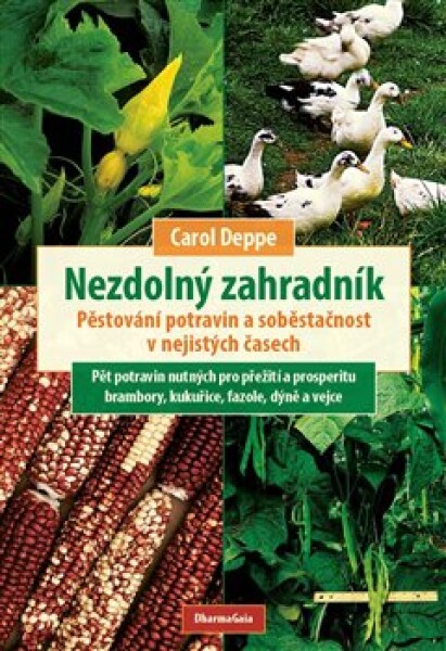 Nezdolný zahradník Carol Deppe