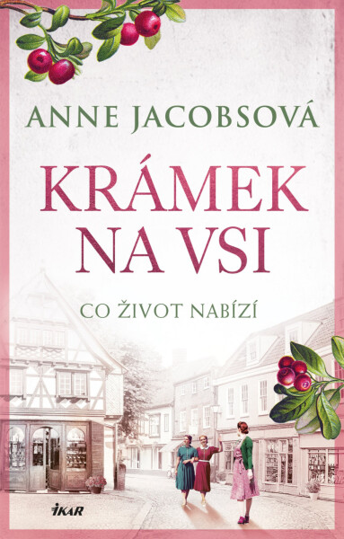 KRÁMEK NA VSI: Co život nabízí - Anne Jacobs