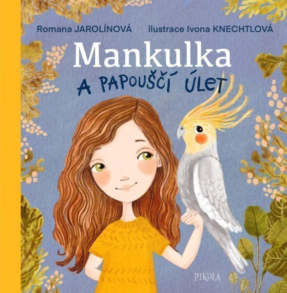 Mankulka a papouščí úlet - Romana Jarolínová