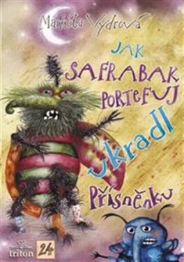Jak Safrabak Portefuj ukradl Přísněnku - Markéta Vydrová