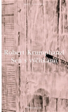 Sen výčitkami Robert Krumphanzl