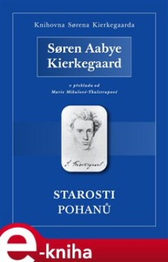 Starosti pohanů - Soren Kierkegaard e-kniha