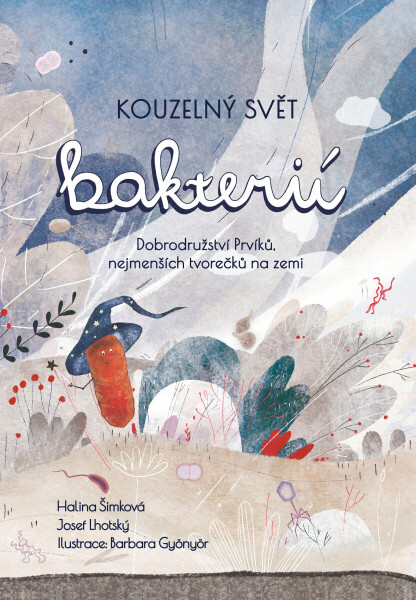 Kouzelný svět bakterií - Lhotský Josef, Halina Šimková