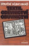 Stručné dějiny oborů - Textilní, oděvnictví, obuvnictví - Eva Příhodová