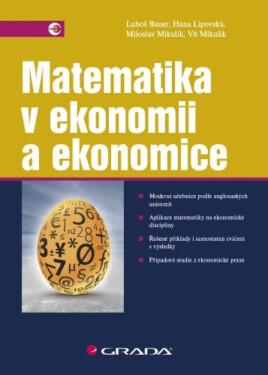 Matematika v ekonomii a ekonomice - Luboš Bauer, Hana Lipovská, Miloslav Mikulík, Vít Mikulík