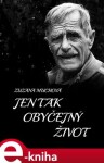 Jen tak obyčejný život - Zuzana Muchová-Daxnerová e-kniha