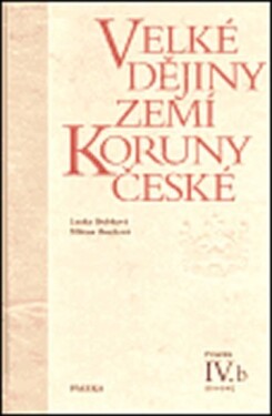 Velké dějiny zemí Koruny české IV./b - Milena Bartlová