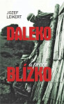 Daleko, přece blízko Jozef Leikert