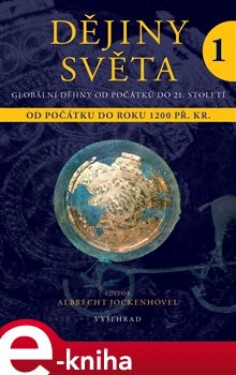 Dějiny světa 1. Od počátku do roku 1200 př. Kr. e-kniha