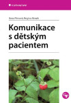 Komunikace s dětským pacientem - Ilona Plevová, Regina Slowik