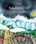 Babylónská věž Ivana Pecháčková,