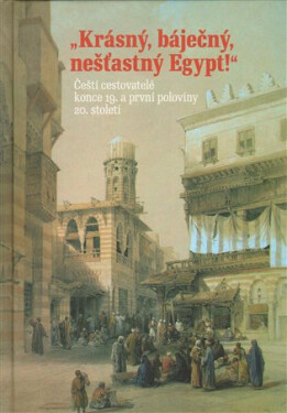 Krásný, báječný nešťastný Egypt