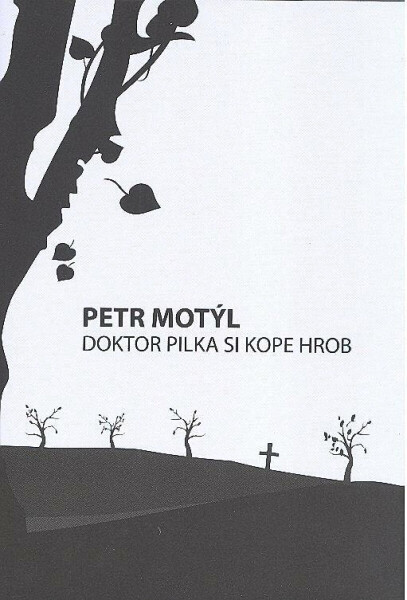 Doktor Pilka si kope hrob - Petr Motýl