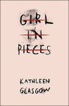 Girl in Pieces Kathleen Glasgow