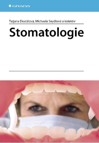 Stomatologie - Tatjana Dostálová, Michaela Seydlová