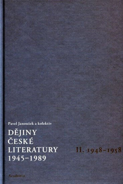 Dějiny české literatury 1945-1989 Pavel Janoušek