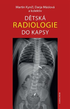 Dětská radiologie do kapsy - Martin Kynčl, Darja Máslová