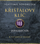 Křišťálový klíč III. Jarmarečník Vondruška