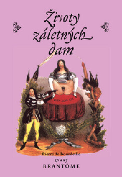 Životy záletných dam - Pierre de Bourdeille