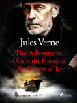 The Adventures of Captain Hatteras: The Desert of Ice - Jules Verne