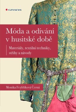 Móda a odívání v husitské době - Monika Černá-Feyfrlíková - e-kniha