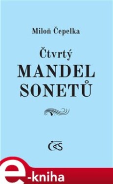 Čtvrtý mandel sonetů - Miloň Čepelka e-kniha