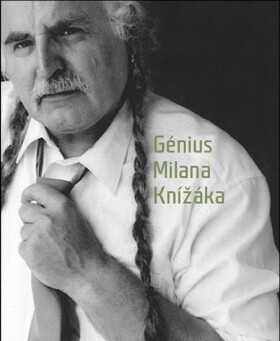 Génius Milana Knížáka Milan Knížák,