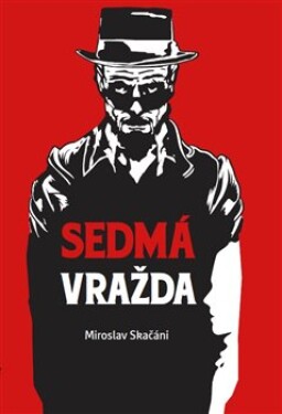 Sedmá vražda Miroslav Skačáni