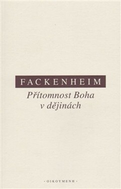 Přítomnost Boha v dějinách - Emil Ludwig Fackenheim